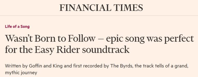 LIFE OF A SONG – ‘Wasn’t Born to Follow’ – Financial Times, Dec 2024