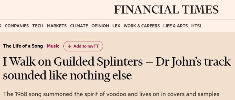 LIFE OF A SONG – ‘I Walk on Guilded Splinters’ – Financial Times, Feb 2024